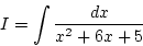 \begin{displaymath}{I=\int \frac{dx}{x^2+6x+5}}\end{displaymath}