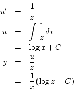 \begin{eqnarray*}
u'&=& \frac{1}{x}\\
u &=& \int \frac{1}{x}dx\\
&=& \log x+C\\
y&=& \frac{u}{x}\\
&=& \frac{1}{x}(\log x+C)
\end{eqnarray*}
