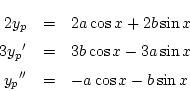 \begin{eqnarray*}
2y_p&=& 2a\cos x+2b\sin x\\
3{y_p}'&=& 3b\cos x-3a\sin x\\
{y_p}''&=&-a\cos x-b\sin x
\end{eqnarray*}