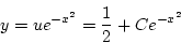 \begin{displaymath}
y = ue^{-x^2}= \frac{1}{2}+Ce^{-x^2}
\end{displaymath}