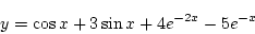 \begin{displaymath}
y=\cos x+3\sin x+4e^{-2x}-5e^{-x}
\end{displaymath}