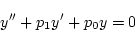 \begin{displaymath}
y''+p_1 y'+ p_0 y=0
\end{displaymath}