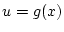 $u=g(x)$