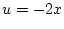 $u=-2x$