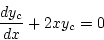 \begin{displaymath}
\frac{dy_c}{dx}+2xy_c=0
\end{displaymath}
