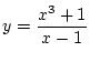 $\displaystyle y=\frac{x^3+1}{x-1}$
