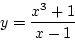 \begin{displaymath}{y=\frac{x^3+1}{x-1}}\end{displaymath}