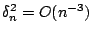 $\delta_n^2=O(n^{-3})$