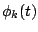 $\phi_k(t)$
