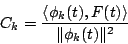 \begin{displaymath}
C_k = \frac{\langle{\phi_k(t),F(t)}\rangle }{\Vert\phi_k(t)\Vert^2}
\end{displaymath}