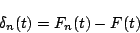 \begin{displaymath}
\delta_n(t)=F_n(t)-F(t)
\end{displaymath}