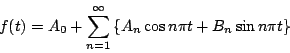 \begin{displaymath}
f(t)=A_0+\sum_{n=1}^{\infty}
\left\{
A_n\cos{n\pi t}+B_n\sin{n\pi t}\right\}
\end{displaymath}