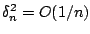$\delta^2_n=O(1/n)$