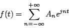 \begin{displaymath}
f(t)=\sum_{n=-\infty}^{+\infty}A_n e^{jnt}
\end{displaymath}