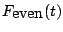 $F_{\mbox{even}}(t)$