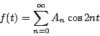 \begin{displaymath}
f(t)=\sum_{n=0}^\infty A_n\cos 2nt
\end{displaymath}