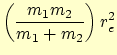 $\displaystyle \left(\frac{m_1 m_2}{m_1 + m_2}\right) r_e^2$