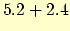 $5.2 + 2.4$
