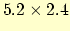 $5.2\times 2.4$