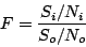 \begin{displaymath}
F=\frac{S_{i}/N_{i}}{S_{o}/N_{o} }
\end{displaymath}