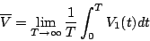 \begin{displaymath}
\overline{V}=\lim_{T\rightarrow \infty}\frac{1}{T}\int_{0}^{T}V_{1}(t)dt
\end{displaymath}