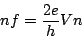 \begin{displaymath}
nf=\frac{2e}{h}Vn
\end{displaymath}