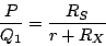 \begin{displaymath}
\frac{P}{Q_1}=\frac{R_S}{r+R_X}
\end{displaymath}