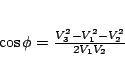 \begin{displaymath}
\cos \phi = \frac{V_{3}^{2} - V_{1}^{2} - V_{2}^2}{2V_1 V_2}
\end{displaymath}