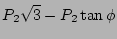 $\displaystyle P_2 \sqrt{3} - P_2 \tan \phi$