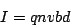 \begin{displaymath}
I=q n v b d
\end{displaymath}