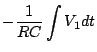 $\displaystyle - \frac{1}{RC} \int V_1 dt$