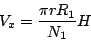 \begin{displaymath}
V_x = \frac{ \pi r R_1}{N_1} H
\end{displaymath}