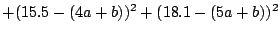 $\displaystyle + (15.5-(4a+b))^{2}+ (18.1-(5a+b))^{2}$