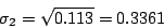 \begin{displaymath}
\sigma_2 = \sqrt{0.113} = 0.3361
\end{displaymath}