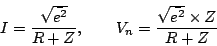 \begin{displaymath}
I=\frac{\sqrt{\bar{e^2}}}{R+Z}, \hspace{2em} V_n = \frac{\sqrt{\bar{e^2}}\times Z}{R+Z}
\end{displaymath}