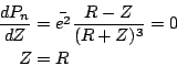 \begin{eqnarray*}
\frac{dP_n}{dZ} &=& \bar{e^2} \frac{R-Z}{(R+Z)^3} =0 \\
Z &=& R
\end{eqnarray*}