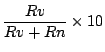 $\displaystyle \frac{Rv}{Rv+Rn}\times 10$