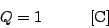 \begin{displaymath}
Q=1 \hspace{3em}[{\rm C}]
\end{displaymath}