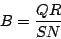 \begin{displaymath}
B= \frac{QR}{SN}
\end{displaymath}