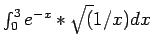 $\int_0^3 e^{-x} * \sqrt(1/x) dx$