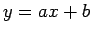 $y=a
x+b$