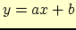 $y=a
x+b$