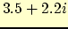 $3.5 + 2.2 i$