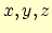 $x,y,z$