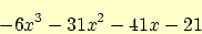 \begin{displaymath}
-6x^3 -31x^2-41x-21
\end{displaymath}