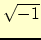 $\sqrt{-1}$