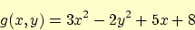 \begin{displaymath}
g(x,y) = 3 x^2 - 2 y^2 + 5 x + 8
\end{displaymath}